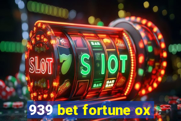 939 bet fortune ox